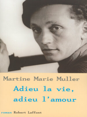 cover image of Adieu la vie, adieu l'amour